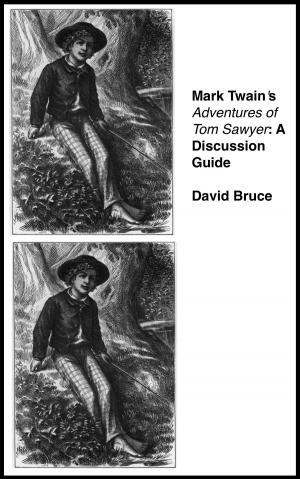 Cover of the book Mark Twain's "Adventures of Tom Sawyer": A Discussion Guide by David Bruce