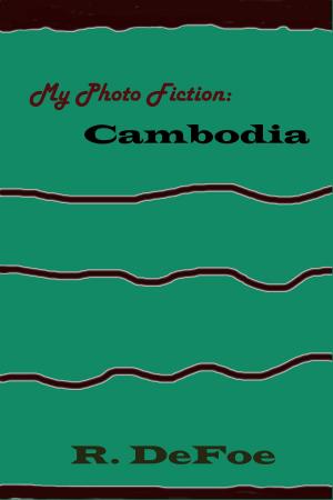 Cover of the book My Photo Fiction Cambodia by Clara Bayard