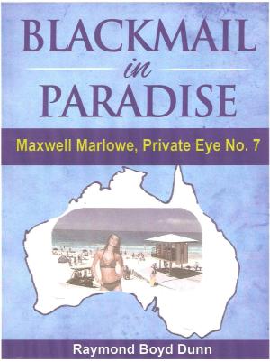 Book cover of Maxwell Marlowe, Private Eye...Blackmail in Paradise