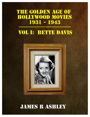 Cover of The Golden Age of Hollywood Movies, 1931-1943: Vol I, Bette Davis