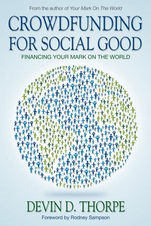 Cover of the book Crowdfunding for Social Good, Financing Your Mark on the World by Gary Harper