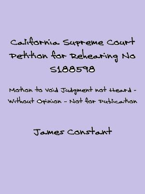 Cover of the book California Petition for Rehearing S188596 by James Constant