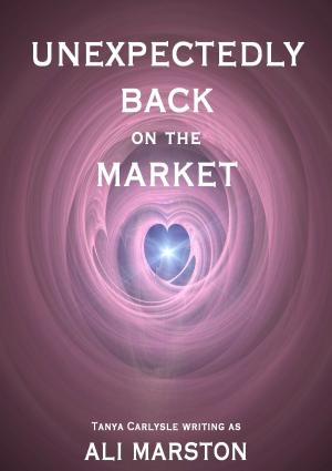 Cover of the book Unexpectedly Back on the Market by Kristopher MacGregor