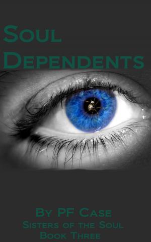 Cover of the book Soul Dependents: Sisters of the Soul Book Three by CC Rose