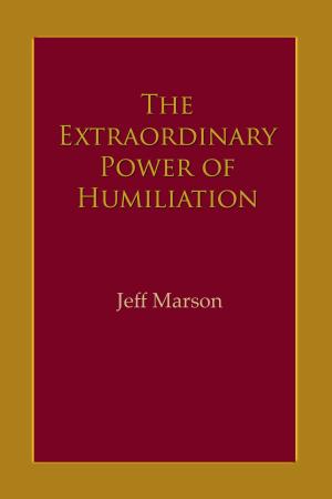Cover of the book The Extraordinary Power of Humiliation by Mari L. McCarthy