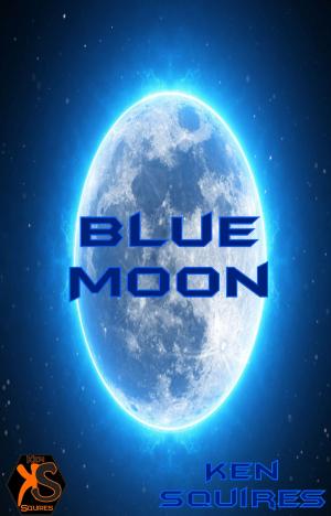 Cover of the book Blue Moon by Ken Squires