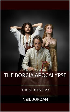 Cover of the book The Borgia Apocalypse: The Screenplay by S.R. Mitchell