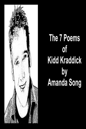 Cover of the book The 7 Poems of Kidd Kraddick by summer zhang