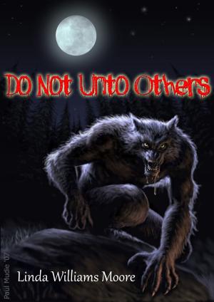 Cover of the book Do Not Unto Others by C.E. Wanders