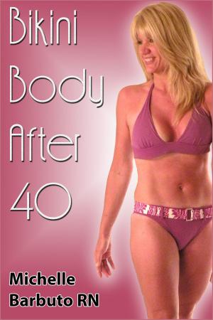 Cover of the book Bikini Body After 40 by Dr. Christopher Handy, Ph.D.