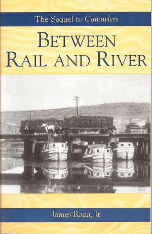 Cover of the book Between Rail and River by J. R. Rada