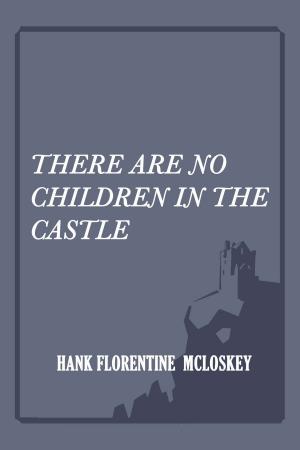 Book cover of There Are No Children In The Castle