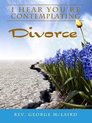 Cover of the book I Hear You're Contemplating Divorce by David J. Bookbinder