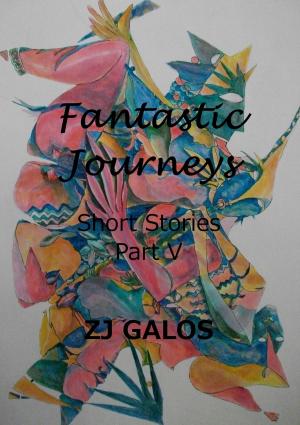 Cover of the book Fantastic Journeys by ZJ Galos