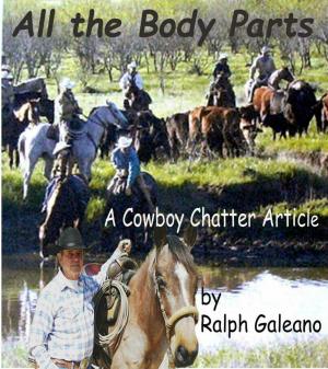 Cover of the book Cowboy Chatter Article: All the Body Parts by Ralph Galeano