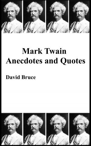 Cover of the book Mark Twain Anecdotes and Quotes by David Bruce