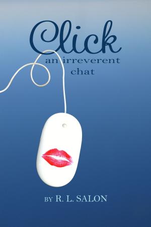 Cover of the book Click: An Irreverent Chat by Susan Reilly