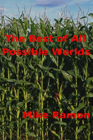 Cover of the book The Best of All Possible Worlds by Mike Ramon