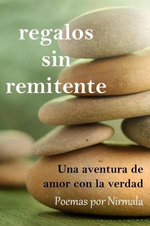 Book cover of Regalos sin remitente: Una aventura de amor con la verdad