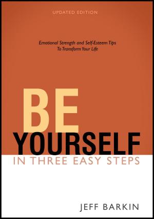 Book cover of Be Yourself in Three Easy Steps: Emotional Strength and Self-Esteem Tips To Transform Your Life