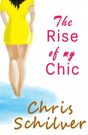 Cover of the book The Rise of my Chic by Anne Avery