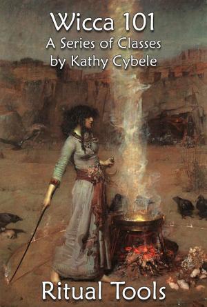 Cover of the book Ritual Tools (Wicca 101 - Lecture Notes) by Kathy Cybele