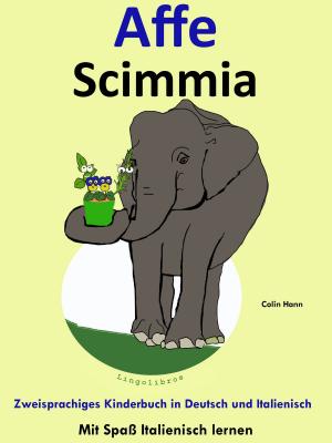 Book cover of Bilinguales Kinderbuch in Deutsch und Italienisch: Affe - Scimmia - Die Serie zum Italienisch Lernen