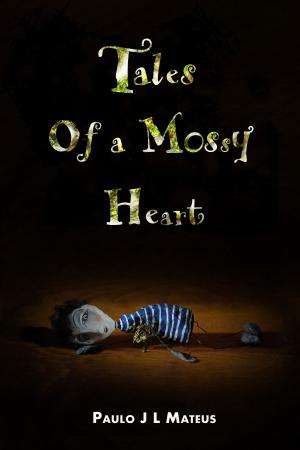 Cover of the book Tales of a Mossy Heart by Isabel Willson