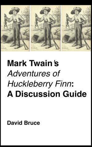 Cover of the book Mark Twain's "Adventures of Huckleberry Finn": A Discussion Guide by David Bruce