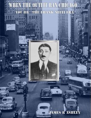 Book cover of When the Outfit Ran Chicago, Vol III: The Frank Nitti Era