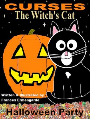 Cover of the book Curses, The Witch's Cat: Halloween Party by Marguerite Floyd