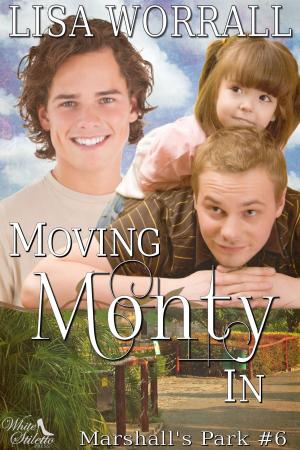 Cover of the book Moving Monty In (Marshall's Park #6) by Lisa Worrall