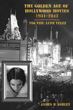 Book cover of The Golden Age of Hollywood Movies, 1931-1943: Vol VIII, Lupe Velez