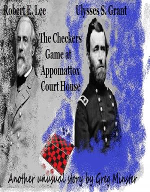 Cover of Grant and Lee: The Checkers Game at Appomattox Court House