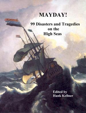 Cover of MAYDAY: 99 Disasters and Tragedies on the High Seas