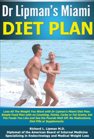 Cover of the book Dr Lipman's Miami Diet Plan by James O. Hill, Holly Wyatt, Christie Aschwanden