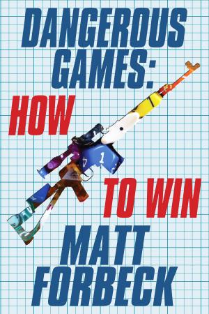 Cover of the book Dangerous Games: How to Win by Jim Ingraham