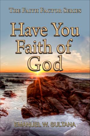 bigCover of the book Have You Faith of God by 