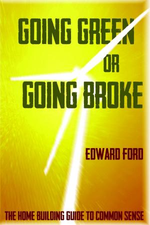 Cover of the book Going Green or Going Broke by Travis Holley