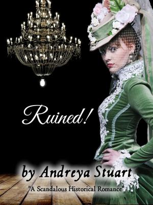 Cover of the book Ruined! A Scandalous Historical Romance by Annika Romero