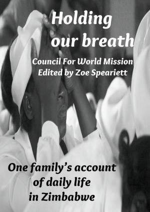Cover of the book Holding our breath: One family’s account of daily life in Zimbabwe by Peter Clay