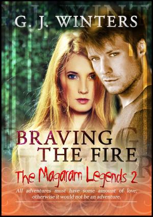 Cover of the book The Magaram Legends 2: Braving the Fire by Eve Hathaway