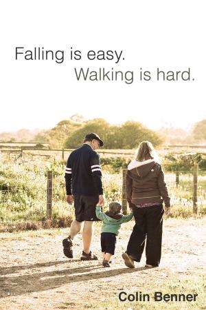 Cover of the book Falling is Easy, Walking is Hard by Jeff Dunn
