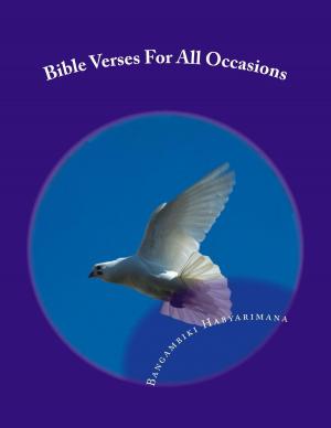 Cover of the book Bible Verses For All Occasions by Bangambiki Habyarimana