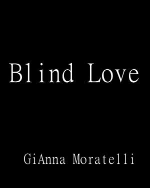 Cover of the book Blind Love by GiAnna Moratelli