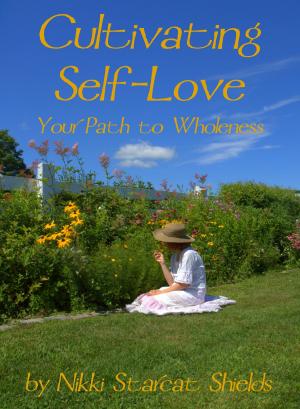 Cover of the book Cultivating Self-Love: Your Path to Wholeness by Francesca Arundale