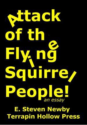 Cover of the book Attack of the Flying Squirrel People! by Tony Cisella
