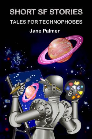 Cover of the book Short SF Stories, Tales for Technophobes by Dandi Palmer