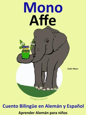 Book cover of Cuento Bilingüe en Español y Alemán: Mono - Affe. Colección Aprender Alemán