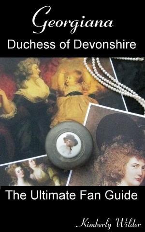 Book cover of Georgiana, Duchess of Devonshire: Ultimate Fan Guide